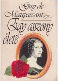 Guy de Maupassant - Egy asszony élete