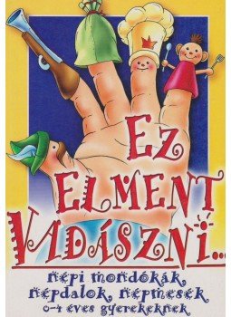 Főfai Attiláné - Ez elment vadászni... Főfai Attiláné - Ez elment vadászni..., Debrecen 2000 antikvár könyv