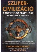 Knight, Christopher,Butler, Alan - Szupercivilizáció