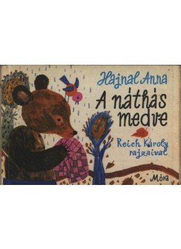 Hajnal Anna - A náthás medve Hajnal Anna - A náthás medve, 1976 antikvár könyv