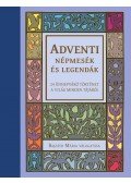 BAJZÁTH MÁRIA - Adventi népmesék és legendák - 24 ünnepváró történet a világ minden tájáról