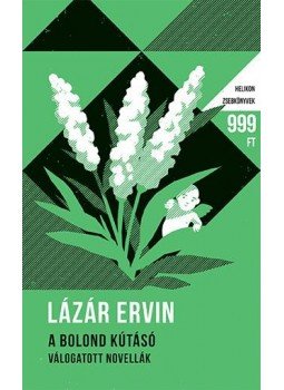Lázár Ervin - A bolond kútásó Lázár Ervin - A bolond kútásó, Budapest 2016 antikvár könyv