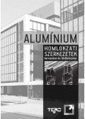 szerzői kollektíva - Alumínium homlokzati szerkezetek tervezése és kivitelezése
