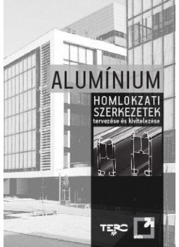szerzői kollektíva - Alumínium homlokzati szerkezetek tervezése és kivitelezése, null 2013 antikvár könyv