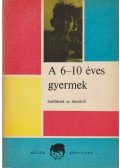 Makoldi Mihályné (szerk.) - A 6-10 éves gyermek