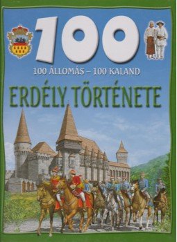 Mattenheim Gréta, Domina István - 100 állomás-100 kaland: Erdély története Mattenheim Gréta, Domina István - 100 állomás-100 kaland: Erdély története, Budapest 2009 antikvár könyv