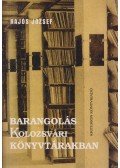 Hajós József - Barangolás kolozsvári könyvtárakban