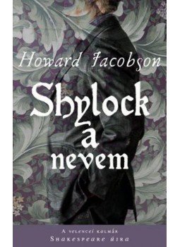 Howard Jacobson - Shylock a nevem Howard Jacobson - Shylock a nevem, 2016 antikvár könyv