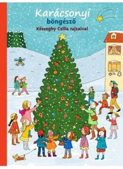 Balázsi Szilvia, Kertész Edina, Tóth Emese - Karácsonyi böngésző Balázsi Szilvia, Kertész Edina, Tóth Emese - Karácsonyi böngésző, Budapest 2016 antikvár könyv