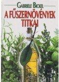 Bickel, Gabriele - A fűszernövények titkai
