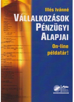 Illés Ivánné - Vállalkozások pénzügyi alapjai, Budapest 2006 antikvár könyv
