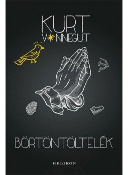 Kurt Vonnegut - Börtöntöltelék Kurt Vonnegut - Börtöntöltelék, Budapest 2016 antikvár könyv
