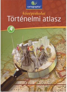 Papp-Váry Árpád, Farkas Zsolt, Foki Tamás, Hidas Gábor, Kereszty Péter, Kutassy Ilona (szerk.), Miklósi László, Neményi Istvánné, Péczi Ernőné, Suara Róbert - Középiskolai történelmi atlasz Papp-Váry Árpád, Farkas Zsolt, Foki Tamás, Hidas Gábor, Kereszty Péter, Kutassy Ilona (szerk.), Miklósi László, Neményi Istvánné, Péczi Ernőné, Suara Róbert - Középiskolai történelmi atlasz, Budapest 2014 antikvár könyv