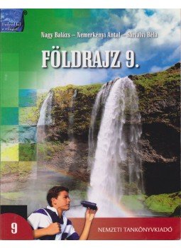 Nagy Balázs, Nemerkényi Antal, Sárfalvi Béla - Földrajz 9. Nagy Balázs, Nemerkényi Antal, Sárfalvi Béla - Földrajz 9., Budapest 2012 antikvár könyv