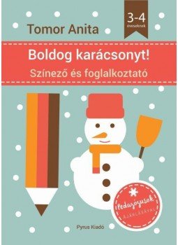 Tomor Anita - Boldog karácsonyt! - Színező és foglalkoztató - 3-4 éveseknek Tomor Anita - Boldog karácsonyt! - Színező és foglalkoztató - 3-4 éveseknek, null 2015 antikvár könyv