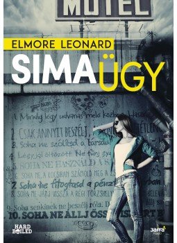 Elmore Leonard - Sima ügy Elmore Leonard - Sima ügy, 2016 antikvár könyv