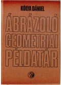 Kólya Dániel - Ábrázoló geometriai példatár