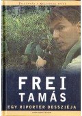 Frei Tamás - Egy riporter dossziéja (aláírt)