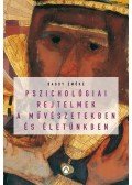 Bagdy Emőke - Pszichológiai rejtelmek a művészetekben és életünkben