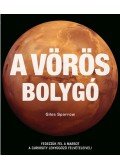 Giles Sparrow - A vörös bolygó - Fedezzük fel a Marsot a Curiosity lenyűgöző felvételeivel!