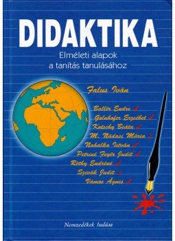 Réthy Endréné, Nahalka István, M. Nádasi Mária, Falus Iván, Golnhofer Erzsébet, Kotschy Beáta, Petriné Feyér Judit, Szivák Judit - Didaktika Réthy Endréné, Nahalka István, M. Nádasi Mária, Falus Iván, Golnhofer Erzsébet, Kotschy Beáta, Petriné Feyér Judit, Szivák Judit - Didaktika, Budapest 2013 antikvár könyv