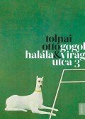 Tolnai Ottó - Gogol halála / Virág utca 3