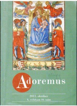 -- - Adoremus 2011. október X. évf. 10. szám,  2011 antikvár könyv