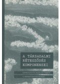 Angelusz Róbert - A társadalmi rétegződés komponensei