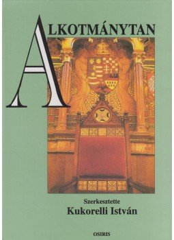 Kukorelli István - Alkotmánytan Kukorelli István - Alkotmánytan, Budapest 1998 antikvár könyv