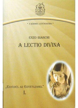 Enzo Bianchi - A lectio divina Enzo Bianchi - A lectio divina, Pécs 2001 antikvár könyv