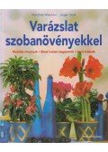 Waechter, Dorothée,Jürgen Stork - Varázslat szobanövényekkel