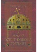 Ipolyi Arnold - A magyar Szent Korona és koronázási jelvények története és műleírása (reprint)