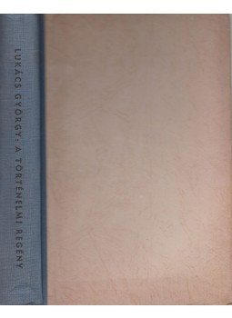 Lukács György - A történelmi regény Lukács György - A történelmi regény, 1947 antikvár könyv