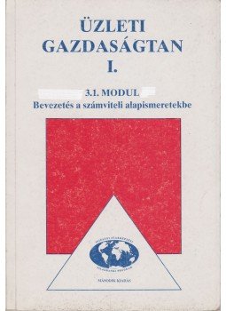 Grósz Györgyné - Bevezetés a számviteli alapismeretekbe Grósz Györgyné - Bevezetés a számviteli alapismeretekbe, Budapest 2002 antikvár könyv