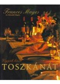 Mayes, Frances - Vigyük haza Toszkánát