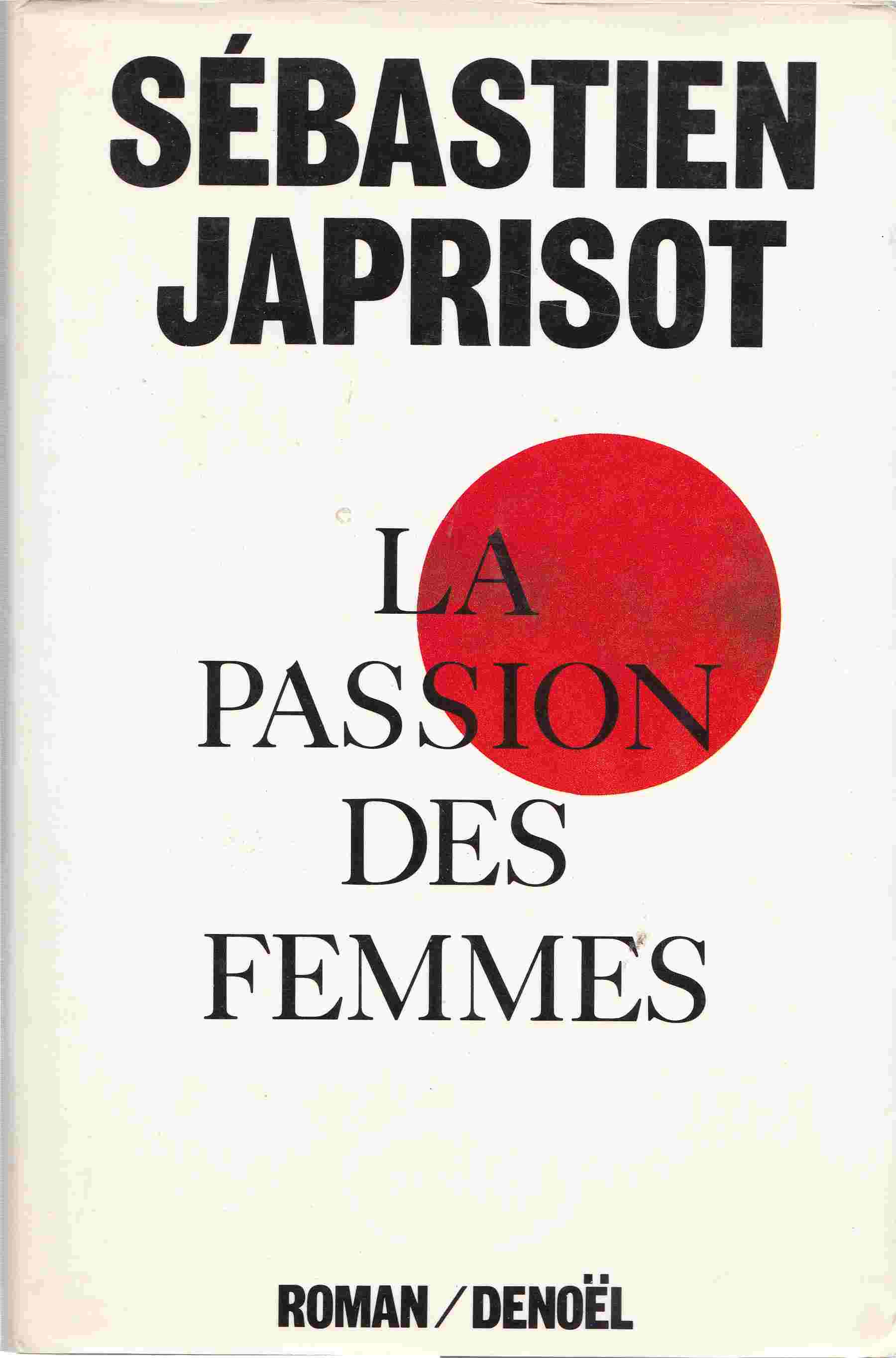 Japrisot, Sebastien - La passion des femmes Japrisot, Sebastien - La passion des femmes, 1986 antikvár könyv