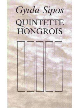 Sipos Gyula - Quintette Hongrois Sipos Gyula - Quintette Hongrois, Budapest 1999 antikvár könyv