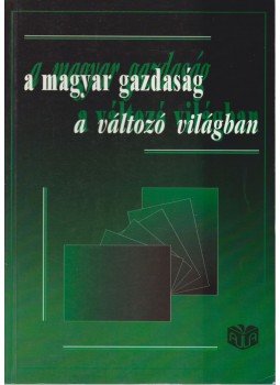 Honvári János, Solt Katalin - A magyar gazdaság a változó világban Honvári János, Solt Katalin - A magyar gazdaság a változó világban, Budapest 1999 antikvár könyv