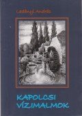 Ladányi András - Kapolcsi vízimalmok