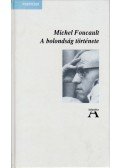 Foucault, Michel - A bolondság története a klasszicizmus korában