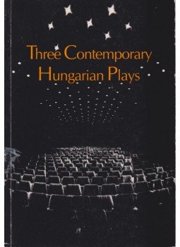 Czakó Gábor, Bereményi Géza, Spiró György - Three Contemporary Hungarian Plays Czakó Gábor, Bereményi Géza, Spiró György - Three Contemporary Hungarian Plays, Budapest 1992 antikvár könyv