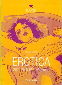 Gilles Néret - Erotica 20th Century Volume I Gilles Néret - Erotica 20th Century Volume I, Köln 2001 antikvár könyv