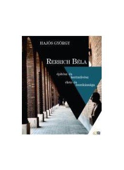 Hajós György - RERRICH BÉLA ÉPÍTÉSZ ÉS KERTMŰVÉSZ ÉLETE ÉS MUNKÁSSÁGA, null 2016 antikvár könyv