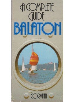 Sebestyén Tibor - A Complete Guide Balaton Sebestyén Tibor - A Complete Guide Balaton, 1986 antikvár könyv