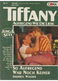 Woods, Sherryl - Tiffany - So aufregend war noch keiner