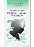 Dr. Ranschburg Jenő - Félelem, harag, agresszió