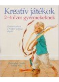 Christopher Clouder , Janni Nicol - Kreatív játékok 2-4 éves gyermekeknek