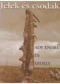 Sas Péter - Jelek és csodák - Ady Endre és Erdély