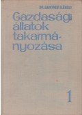 Baintner Károly - Gazdasági állatok takarmányozása 1.