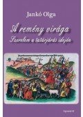 Jankó Olga - A remény virága - Szerelem a tatárjárás idején